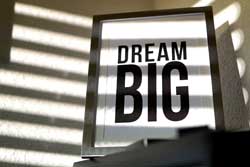 be inspired by dreaming big